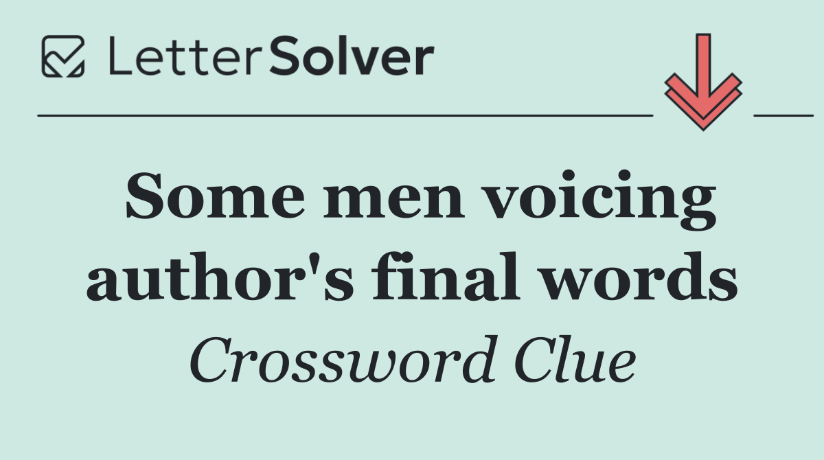 Some men voicing author's final words