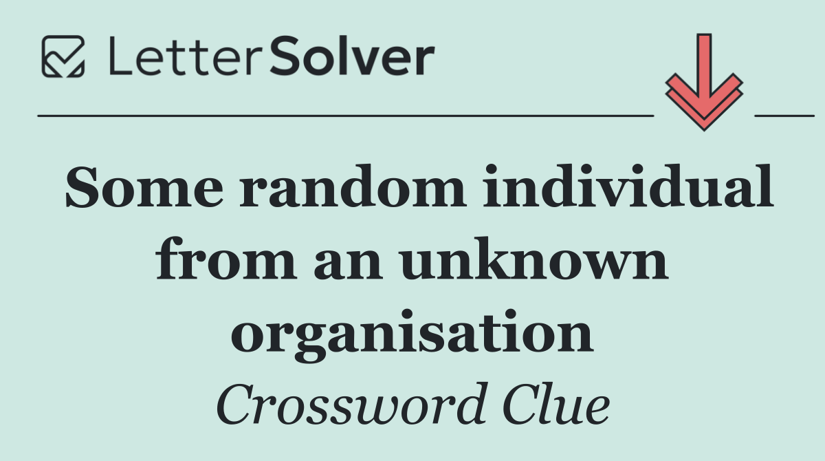 Some random individual from an unknown organisation