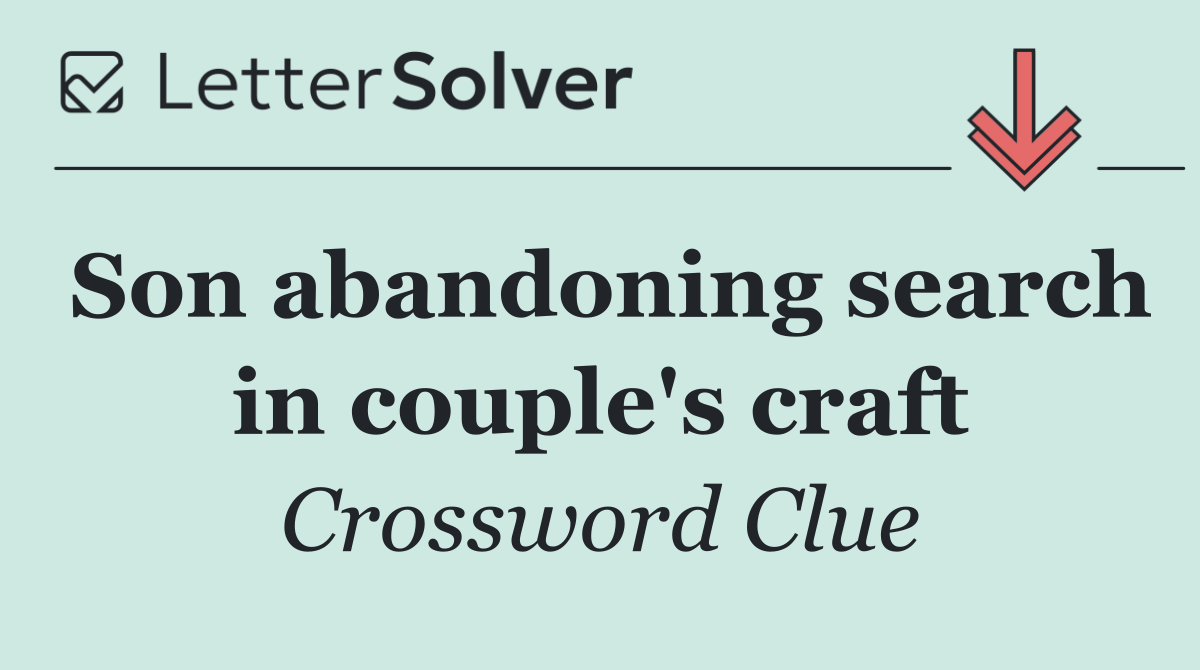 Son abandoning search in couple's craft