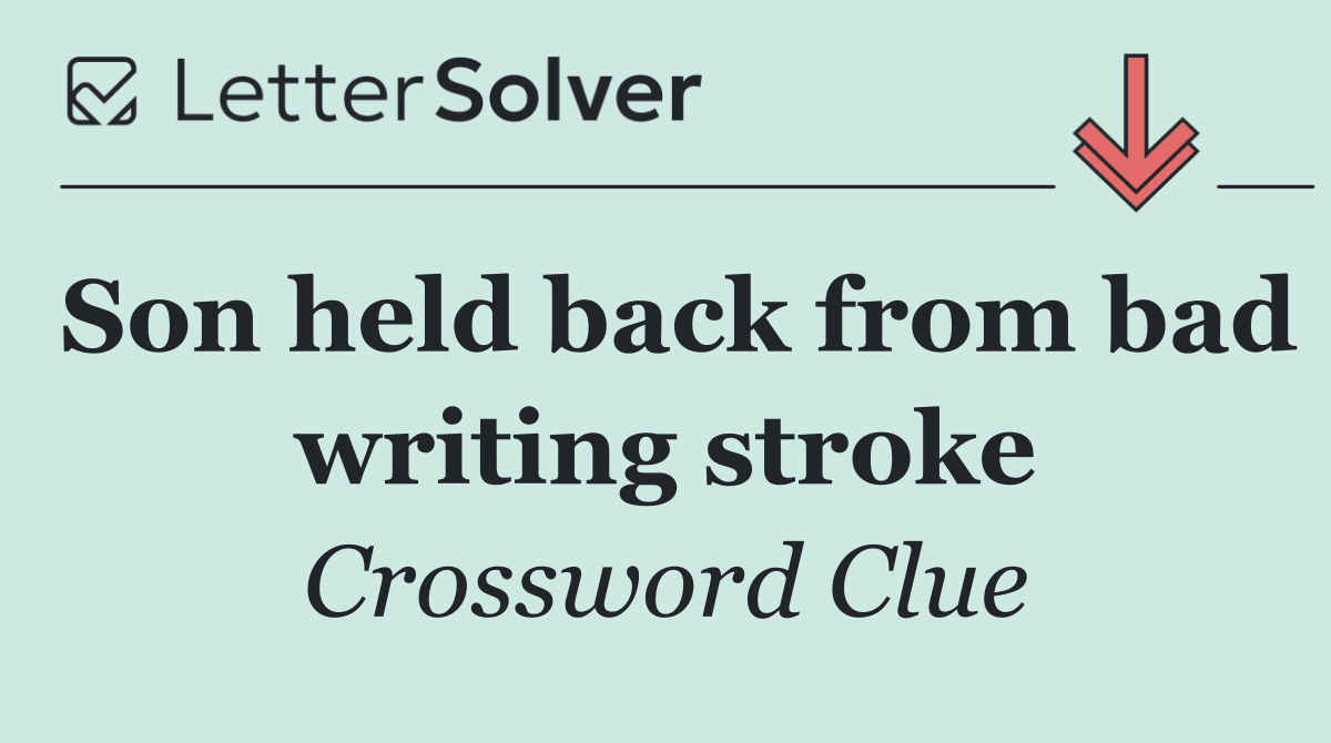 Son held back from bad writing stroke