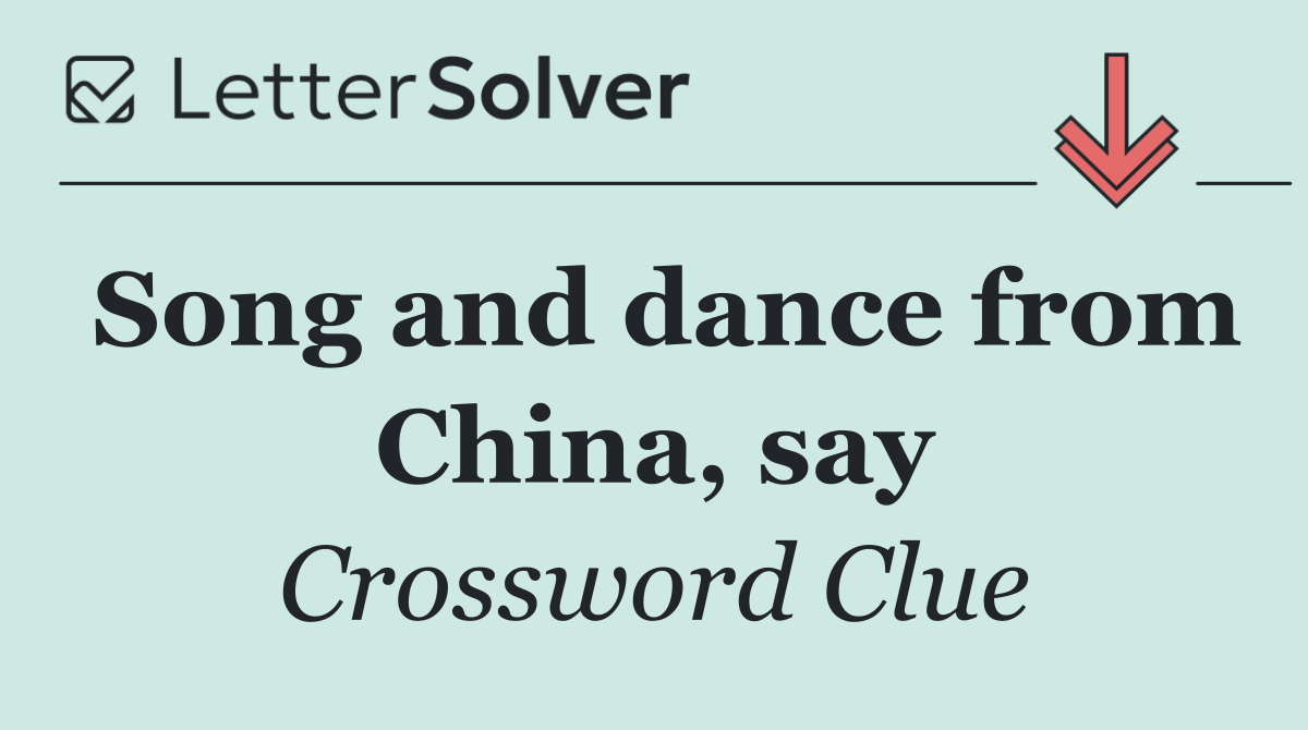 Song and dance from China, say