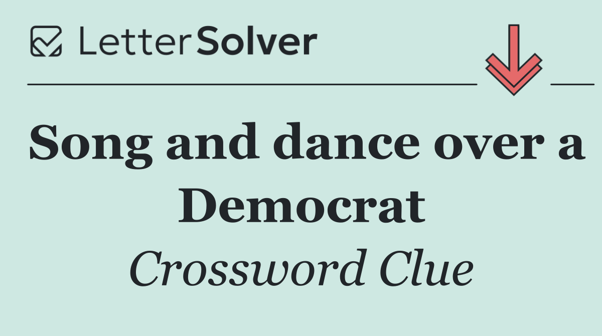 Song and dance over a Democrat