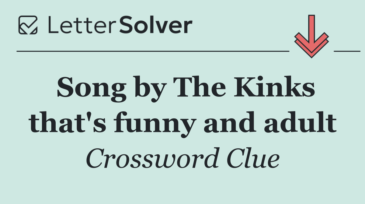 Song by The Kinks that's funny and adult