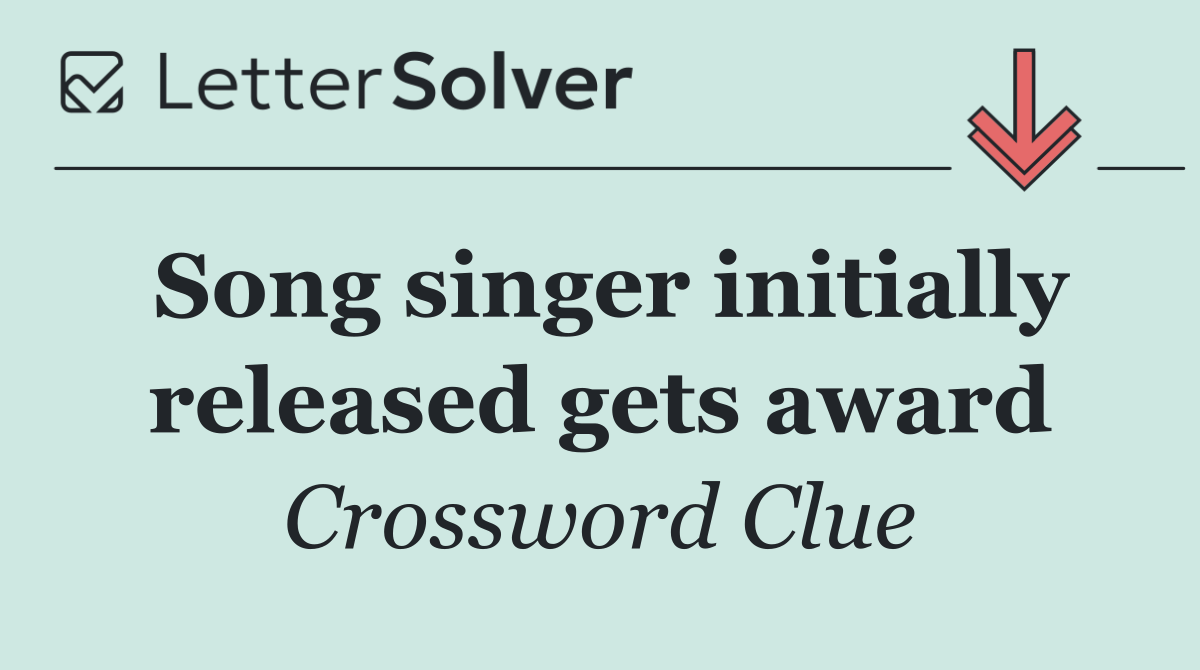 Song singer initially released gets award