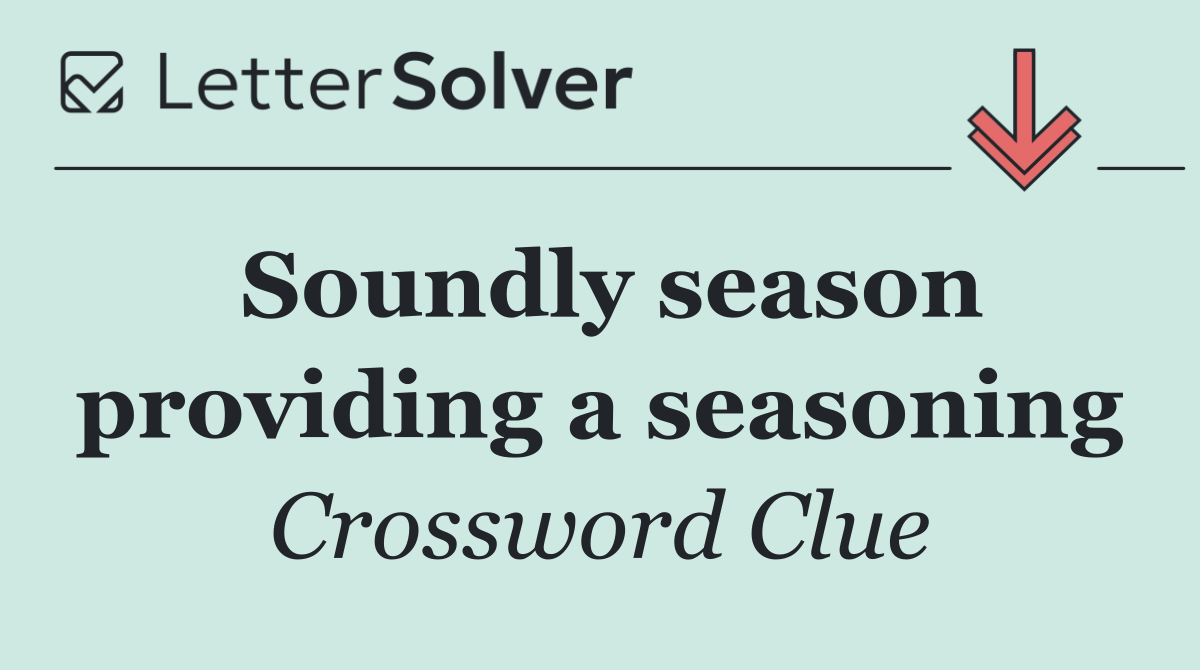 Soundly season providing a seasoning
