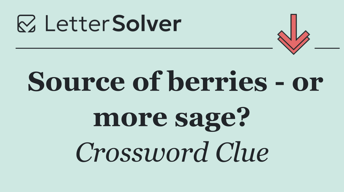 Source of berries   or more sage?