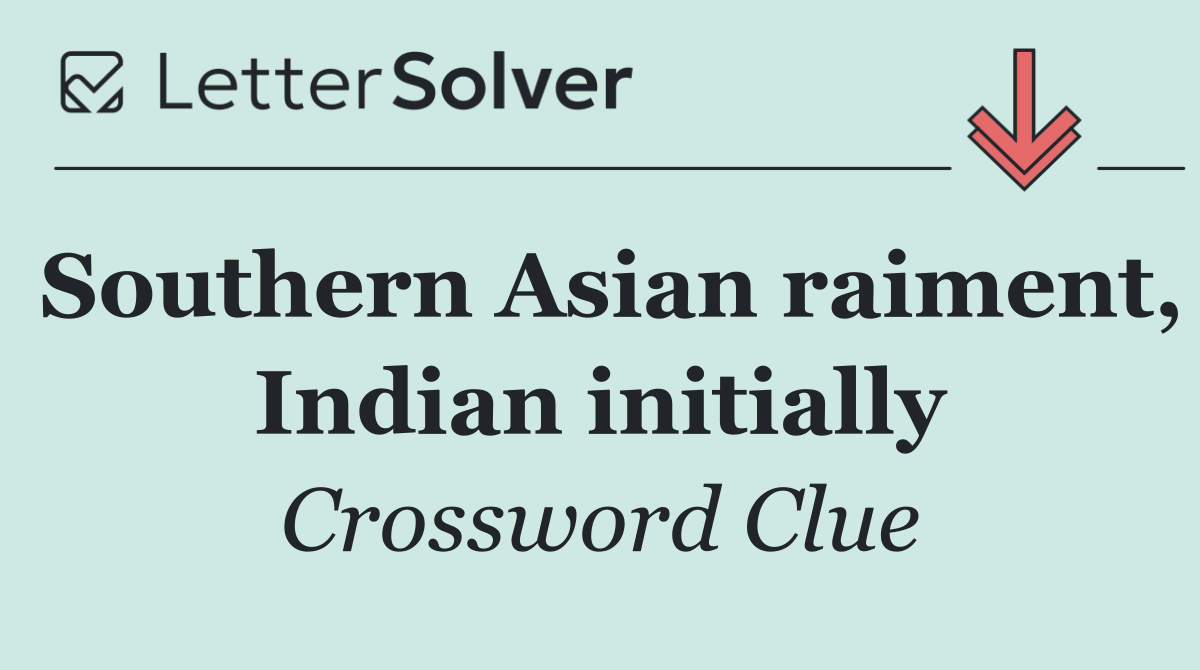Southern Asian raiment, Indian initially