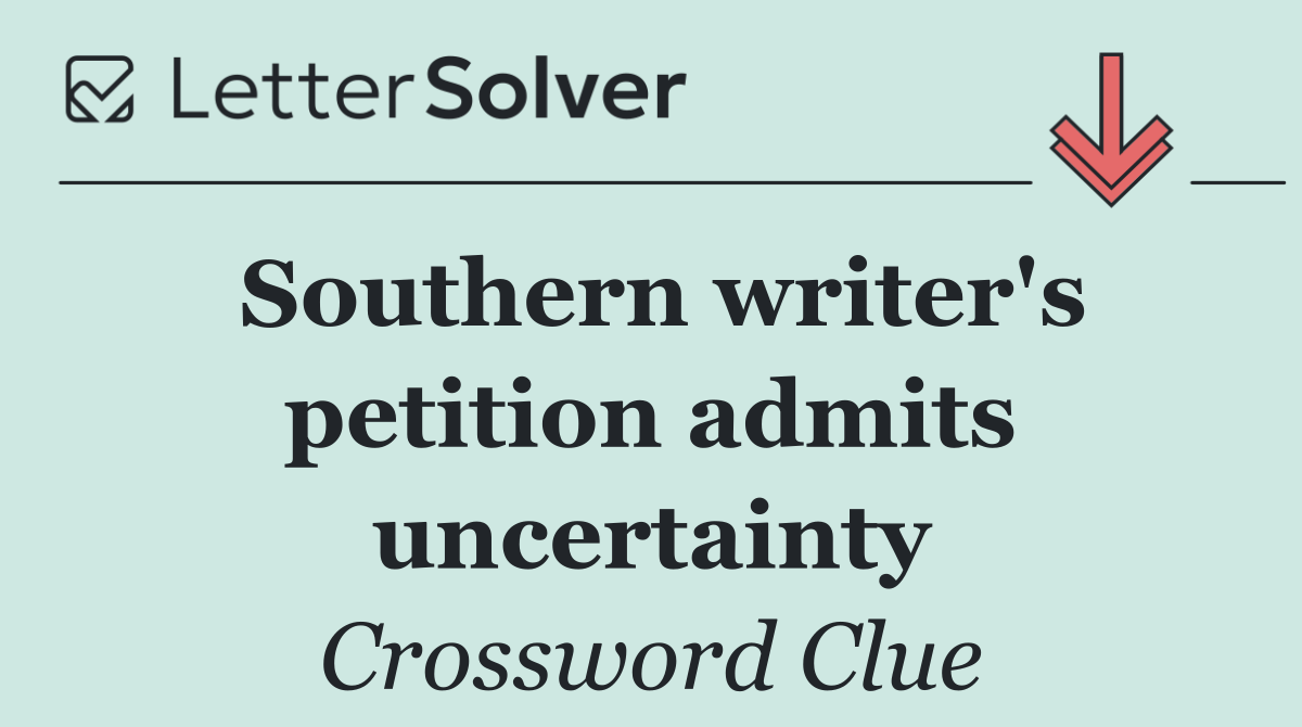 Southern writer's petition admits uncertainty