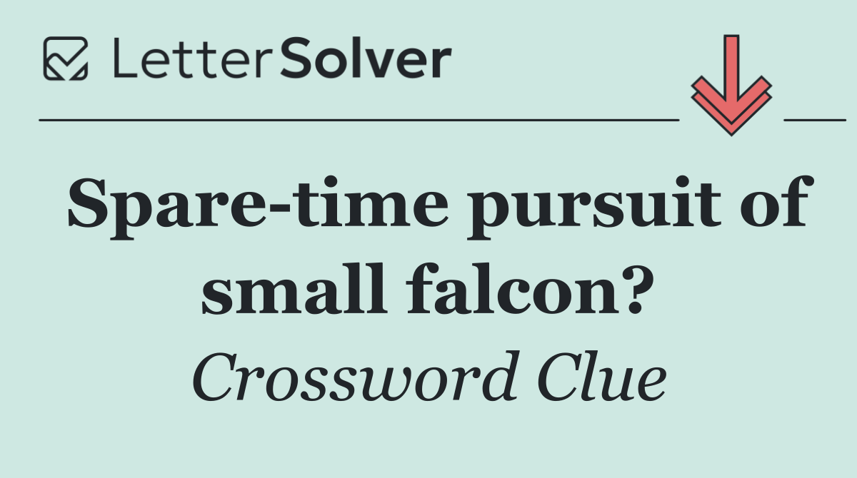 Spare time pursuit of small falcon?