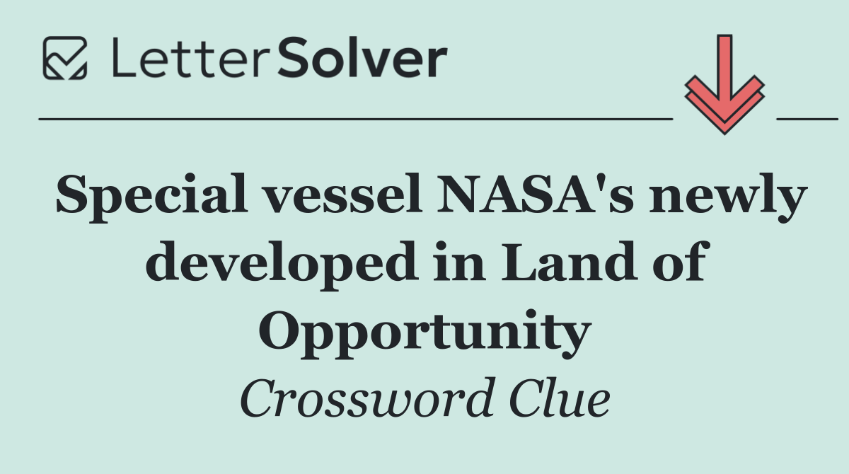 Special vessel NASA's newly developed in Land of Opportunity