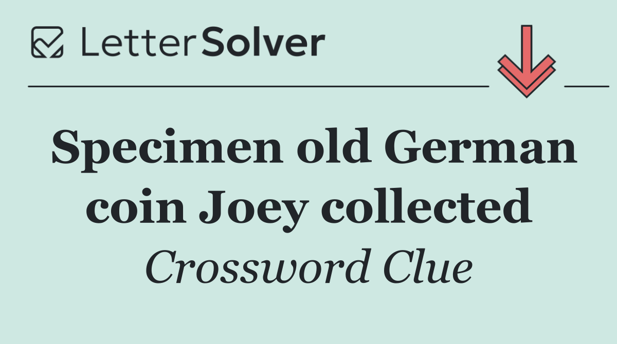 Specimen old German coin Joey collected