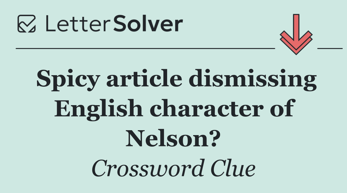 Spicy article dismissing English character of Nelson?