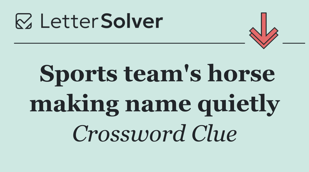 Sports team's horse making name quietly