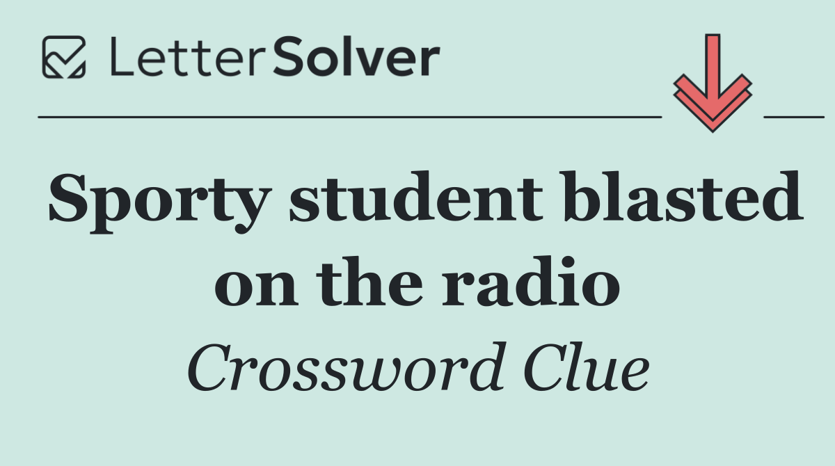 Sporty student blasted on the radio