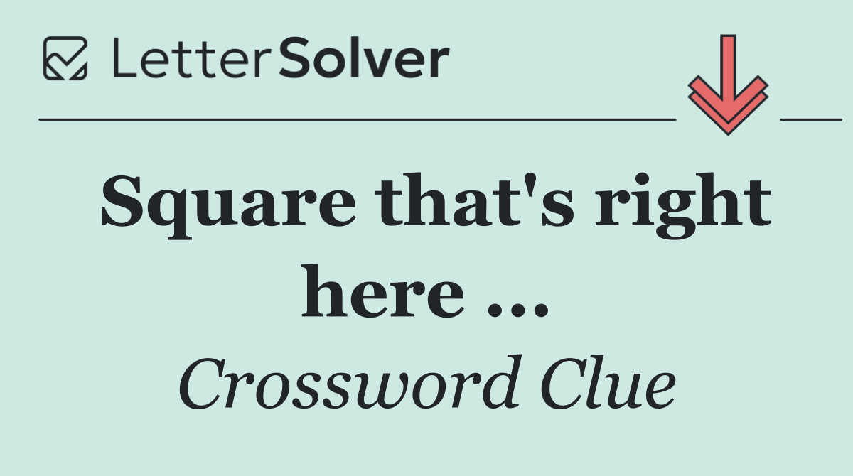 Square that's right here ...