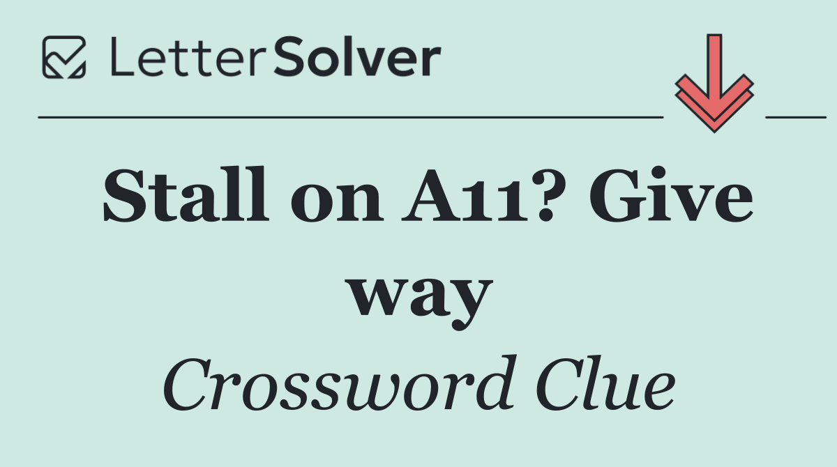 Stall on A11? Give way