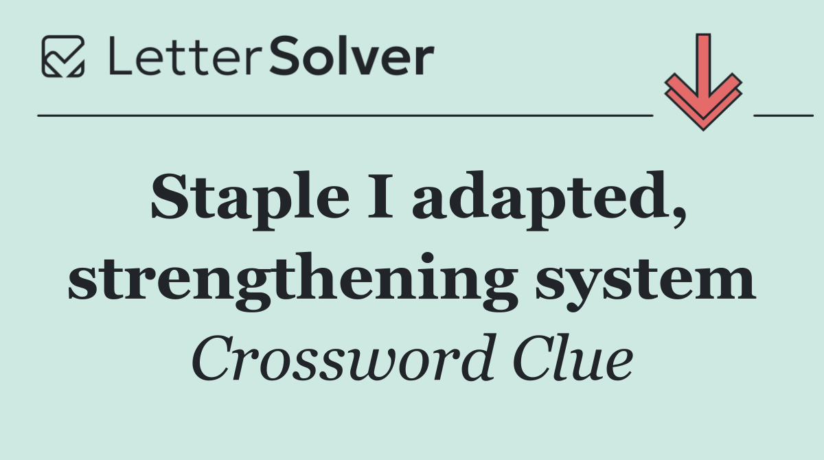 Staple I adapted, strengthening system