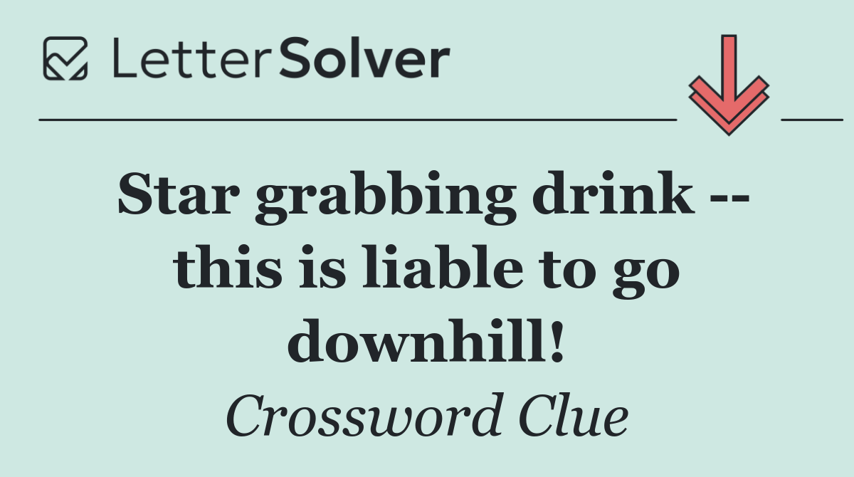 Star grabbing drink    this is liable to go downhill!