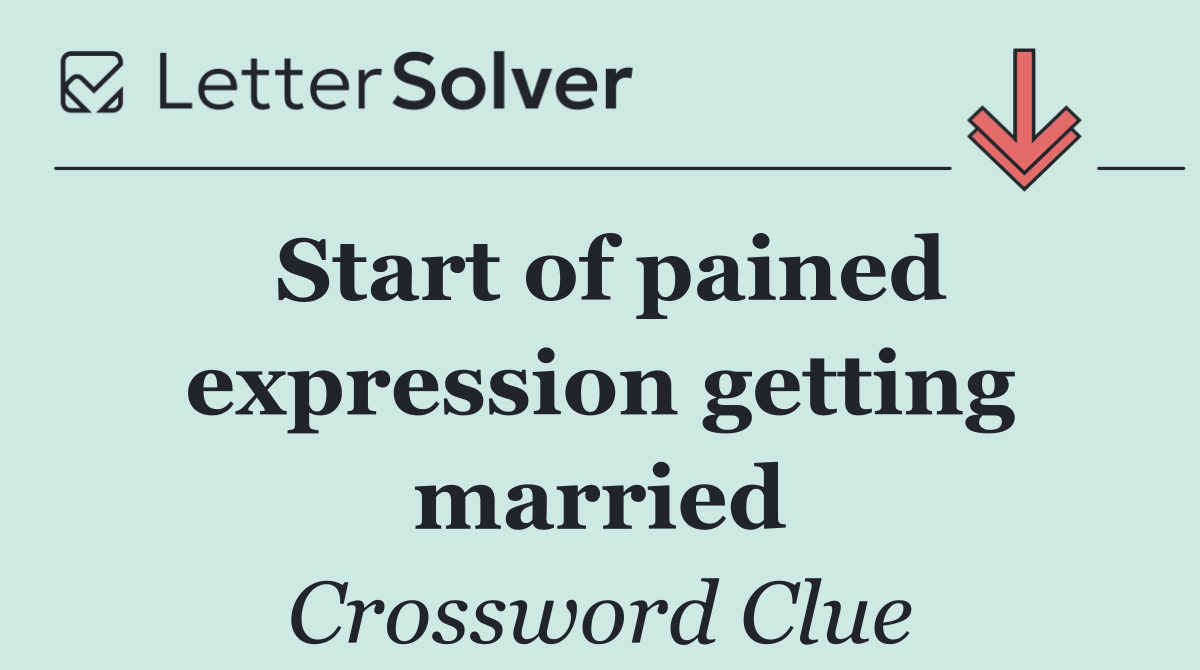 Start of pained expression getting married