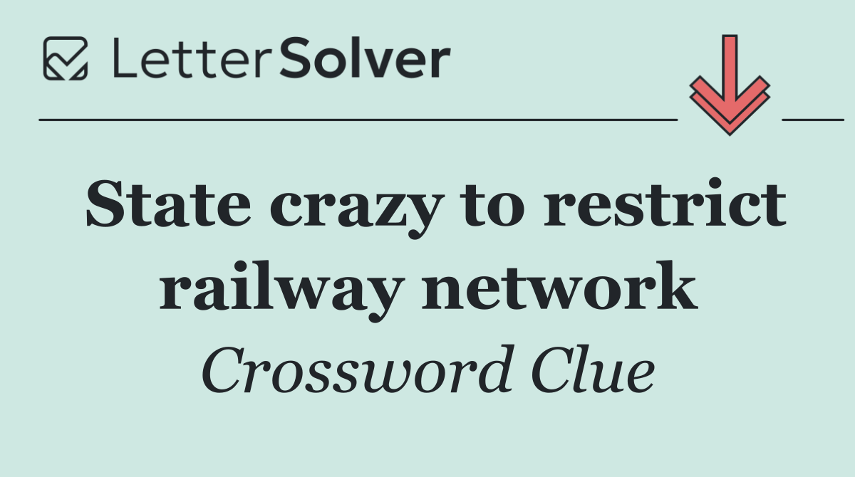 State crazy to restrict railway network