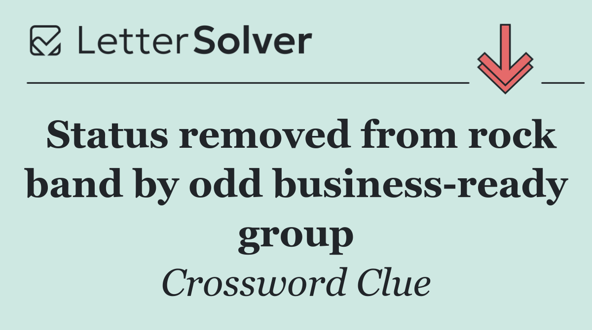 Status removed from rock band by odd business ready group