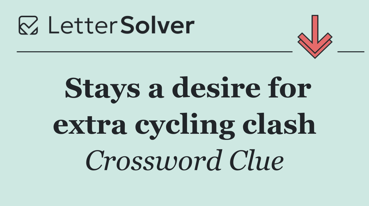 Stays a desire for extra cycling clash