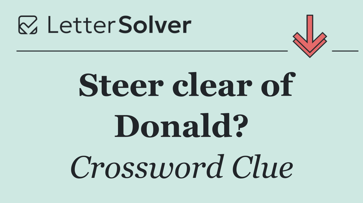 Steer clear of Donald?