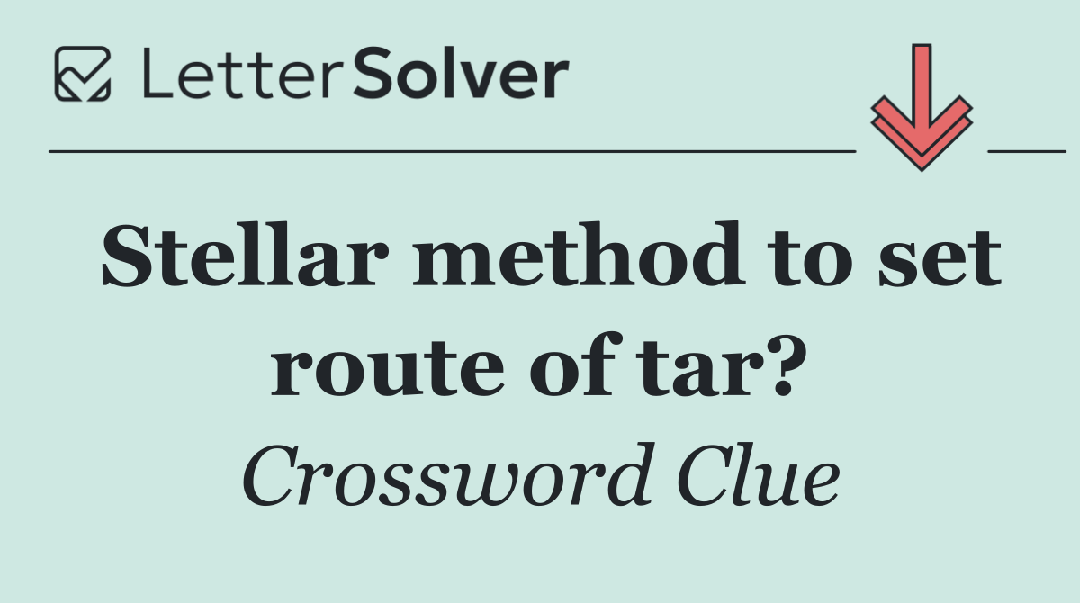 Stellar method to set route of tar?