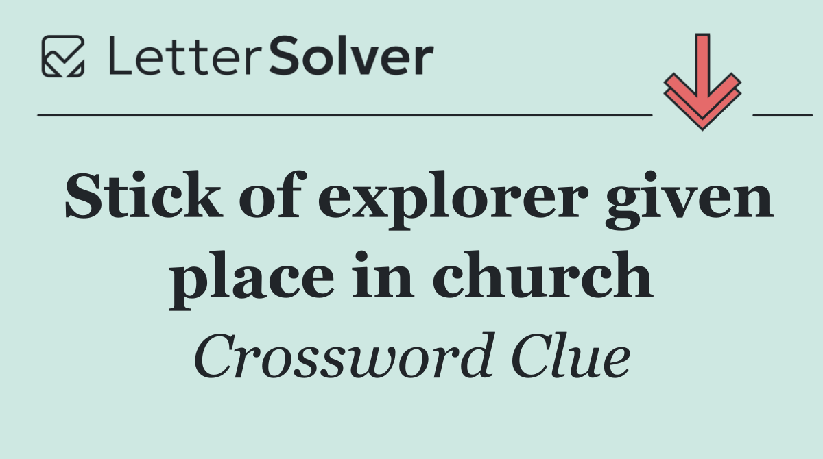 Stick of explorer given place in church
