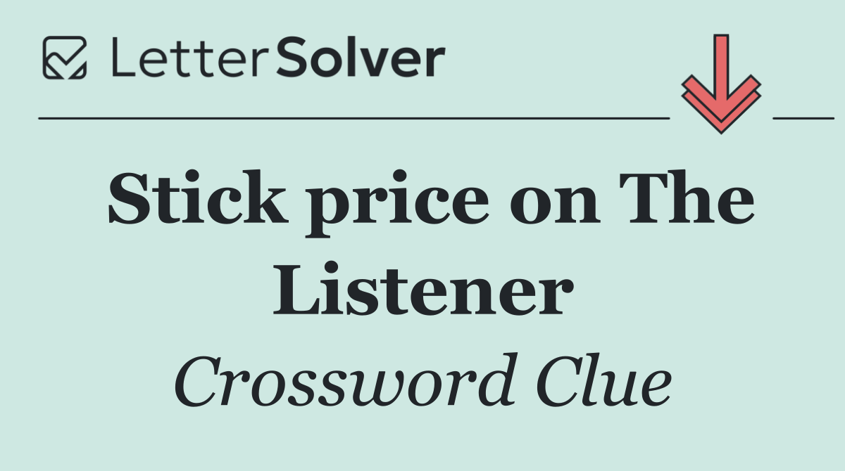 Stick price on The Listener