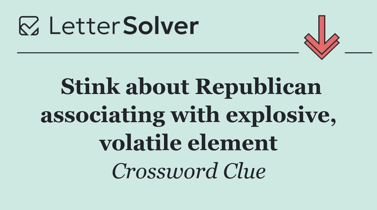 Stink about Republican associating with explosive, volatile element