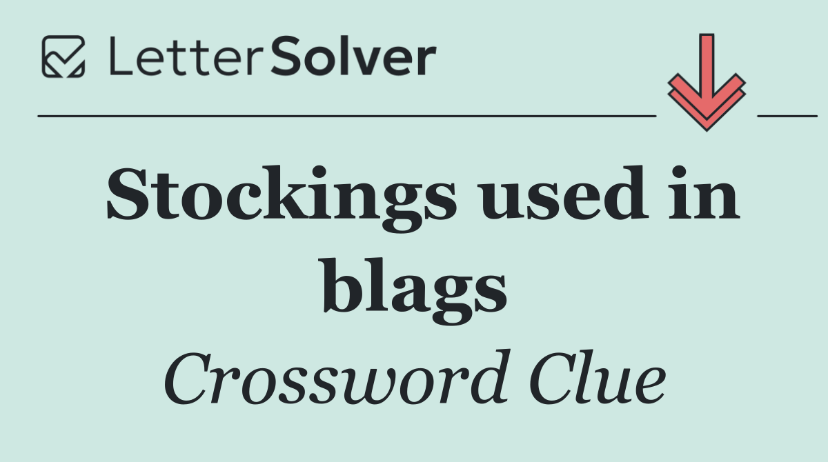 Stockings used in blags