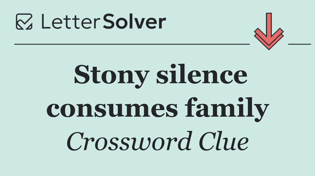 Stony silence consumes family