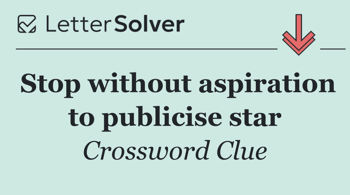 Stop without aspiration to publicise star