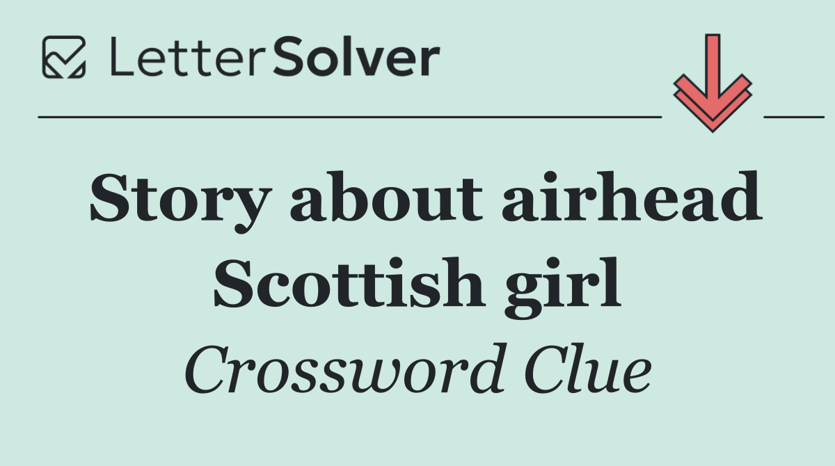 Story about airhead Scottish girl