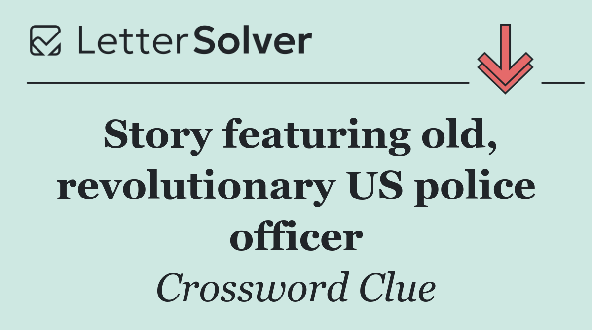 Story featuring old, revolutionary US police officer