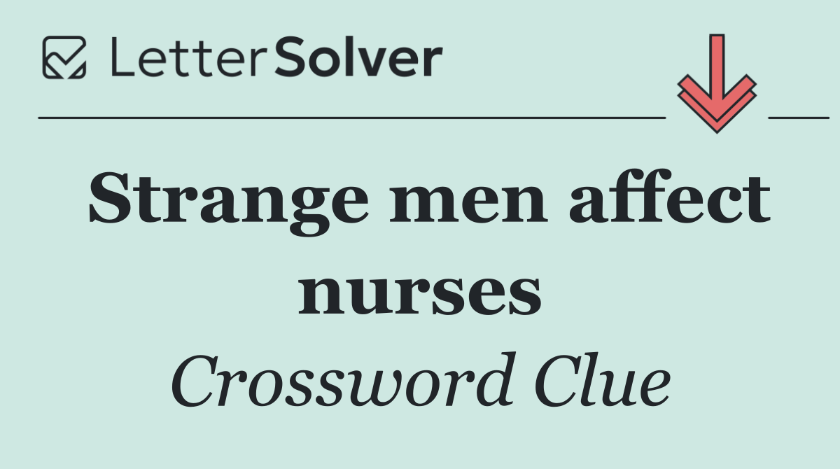 Strange men affect nurses