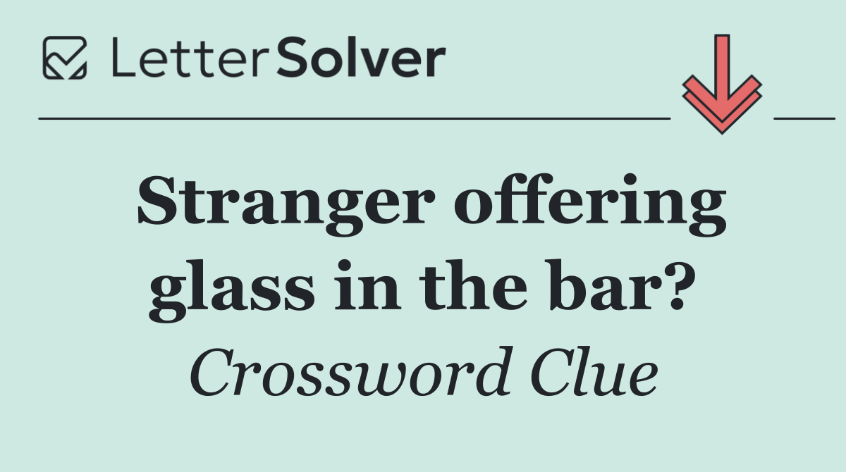 Stranger offering glass in the bar?