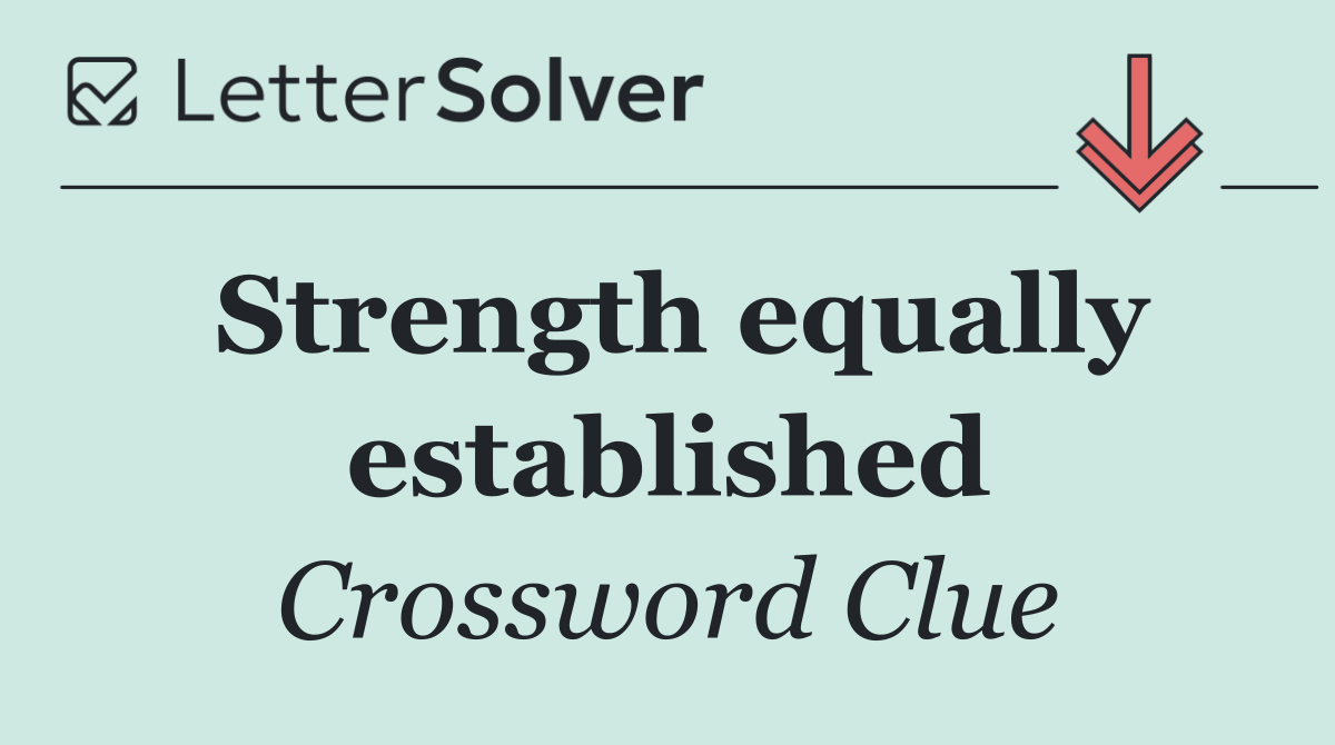 Strength equally established