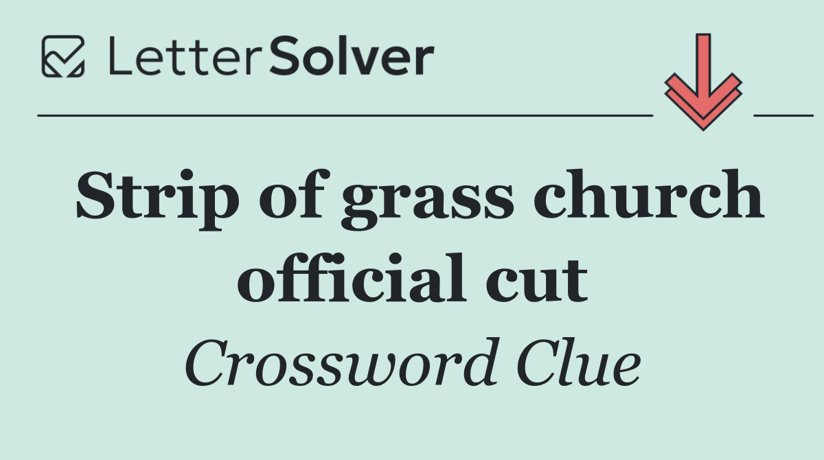 Strip of grass church official cut