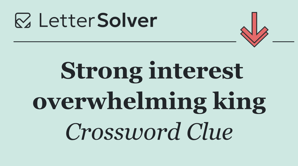 Strong interest overwhelming king