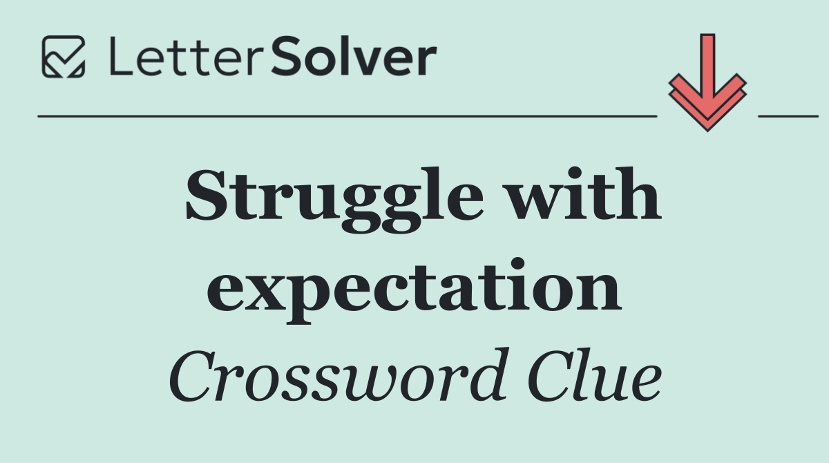 Struggle with expectation