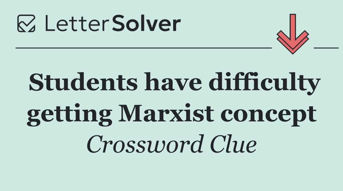Students have difficulty getting Marxist concept