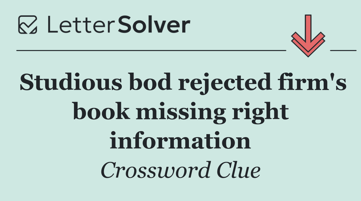 Studious bod rejected firm's book missing right information