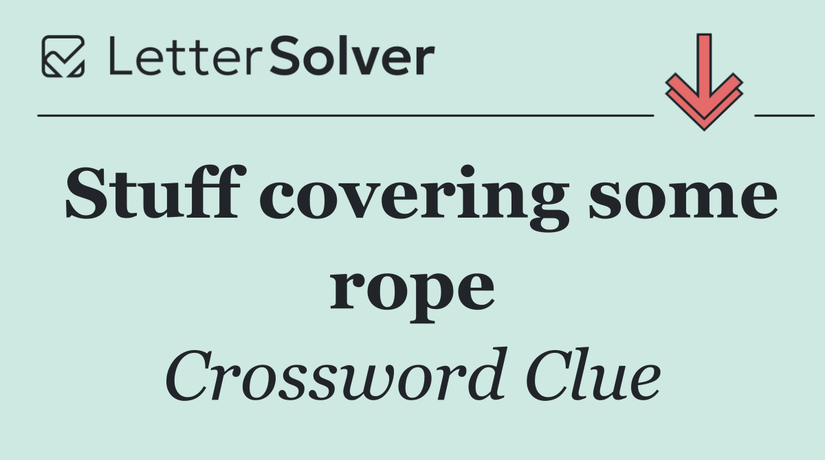 Stuff covering some rope