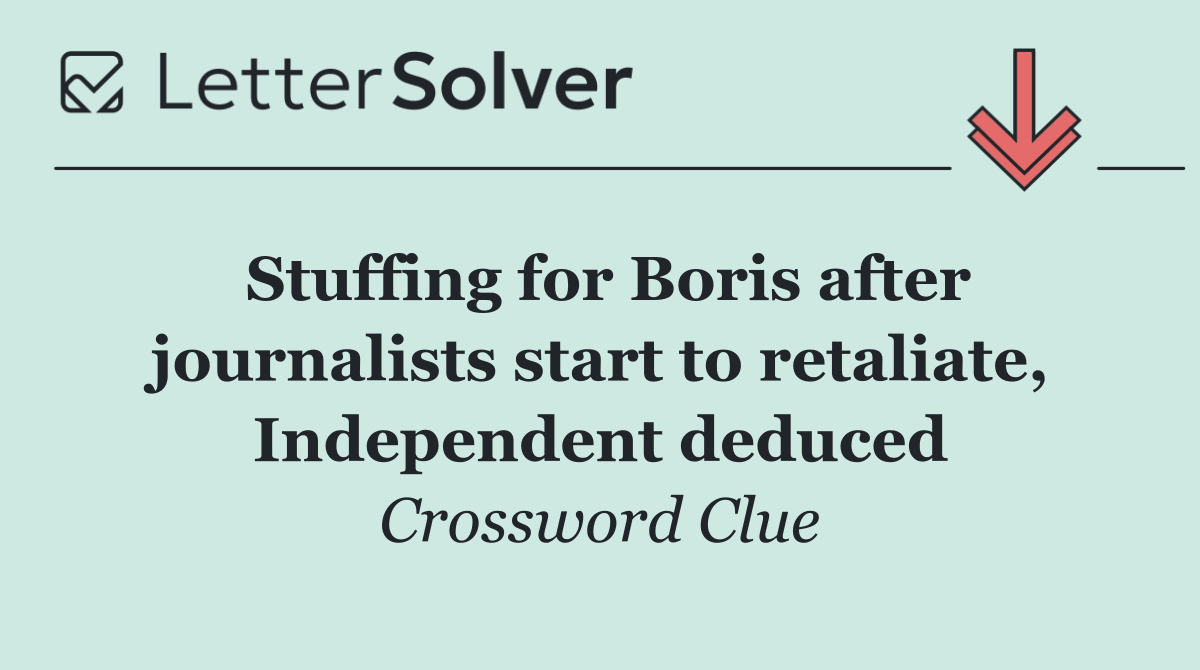 Stuffing for Boris after journalists start to retaliate, Independent deduced
