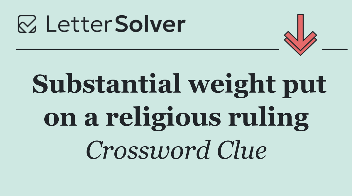 Substantial weight put on a religious ruling