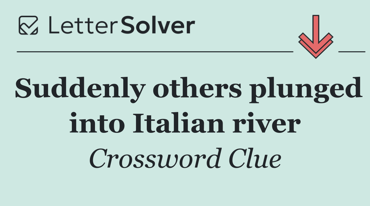 Suddenly others plunged into Italian river