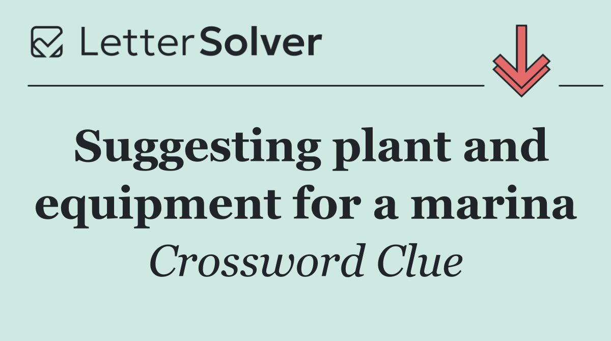 Suggesting plant and equipment for a marina