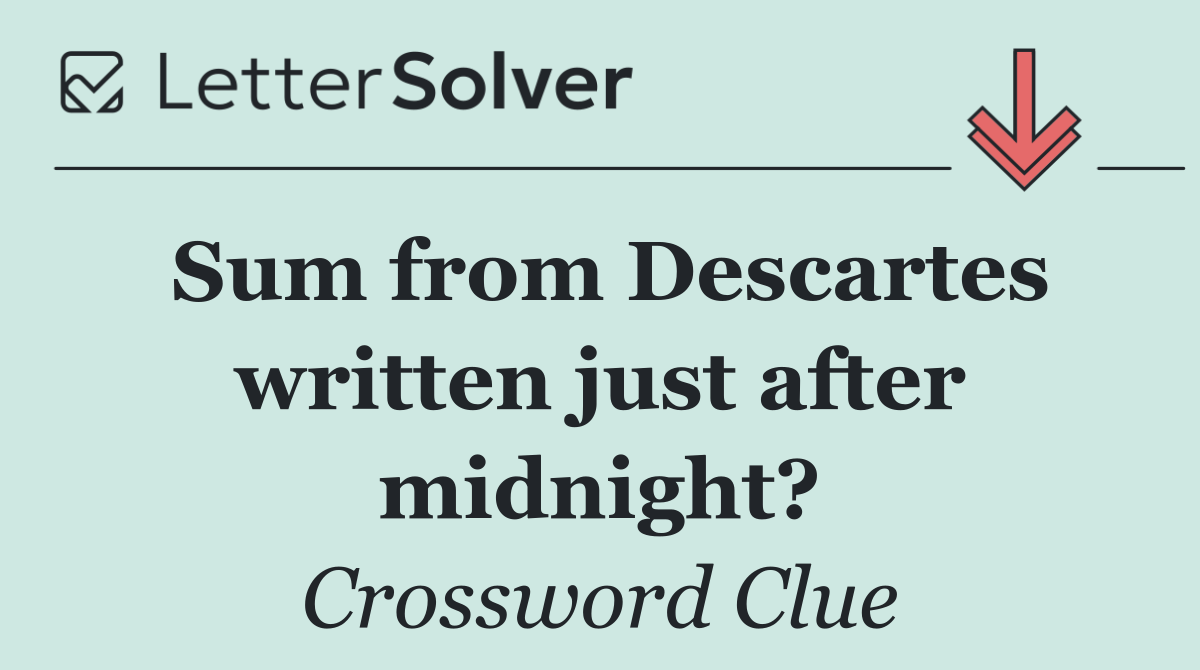 Sum from Descartes written just after midnight?